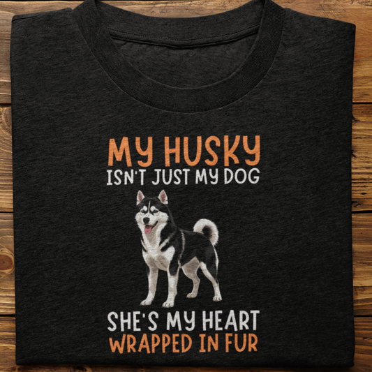 Husky : My Husky Isn't Just Tshirt Unisex(Black-She)