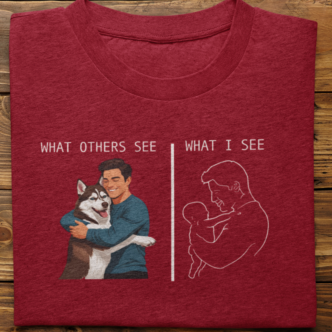 Husky : What Others See Tshirt Unisex(Brown-Male)