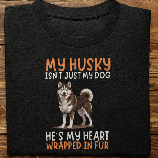 Husky : My Husky Isn't Just Tshirt Unisex(Brown-He)