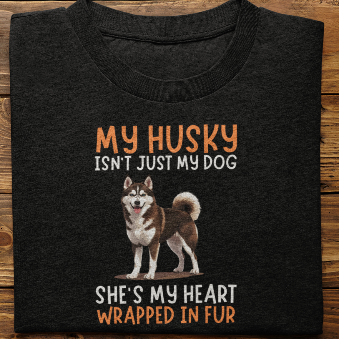 Husky : My Husky Isn't Just Tshirt Unisex(Brown-She)
