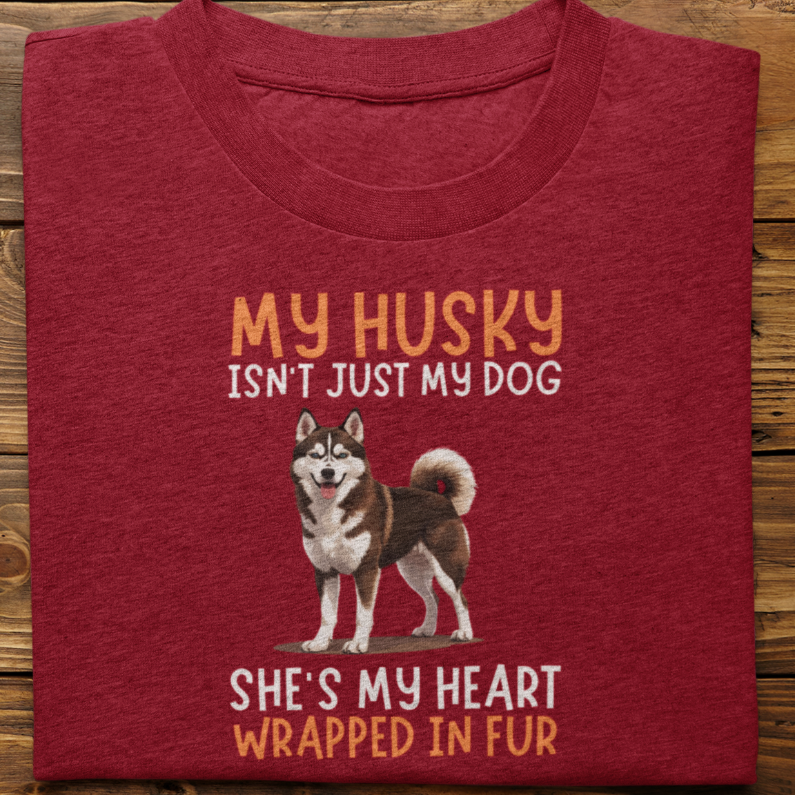 Husky : My Husky Isn't Just Tshirt Unisex(Brown-She)
