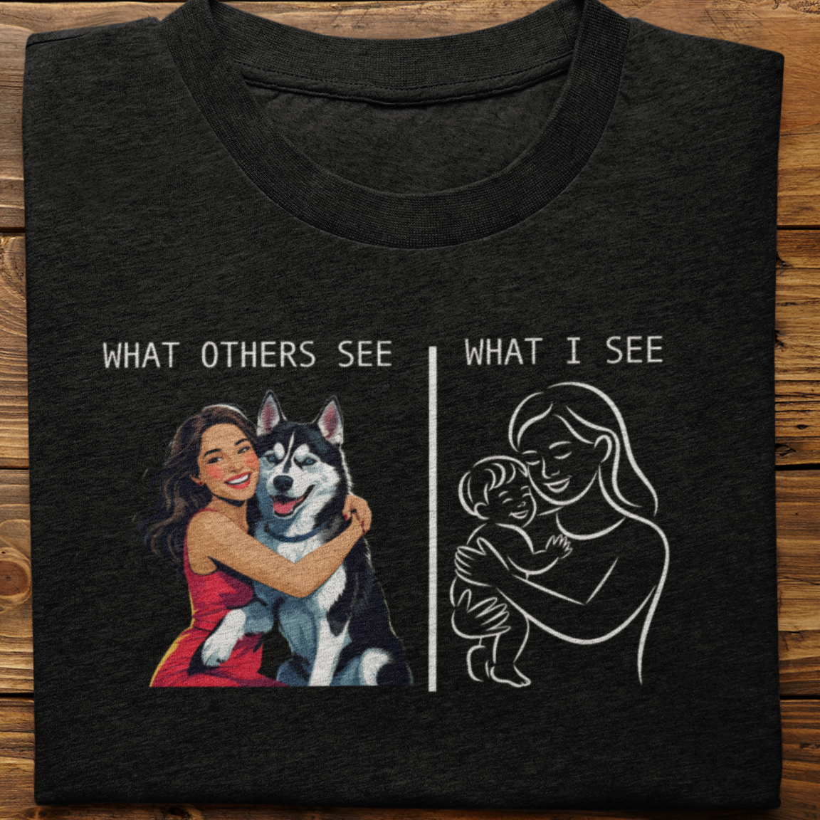 Husky : What Others See Tshirt Unisex(White-Female)