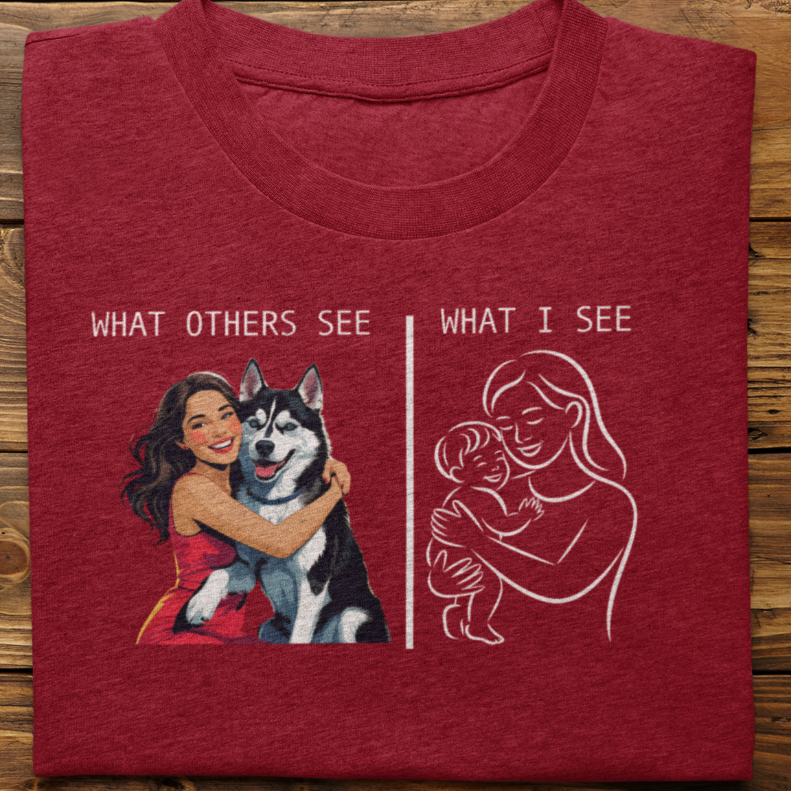 Husky : What Others See Tshirt Unisex(White-Female)
