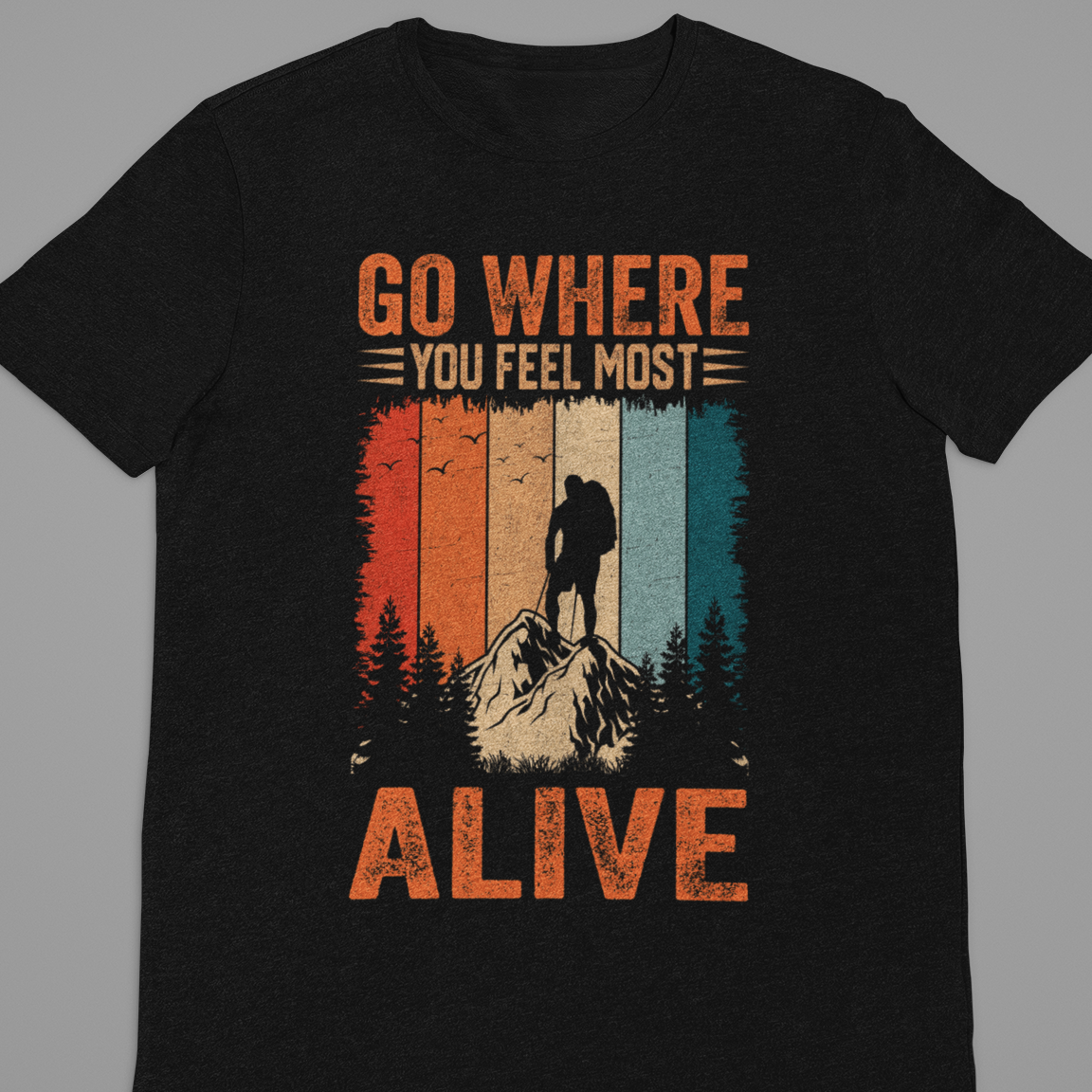 Hiking :Go Where You Feel Tshirt Unisex