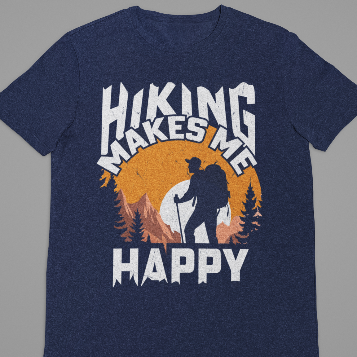 Hiking : Hiking Makes Me Happy Tshirt Unisex