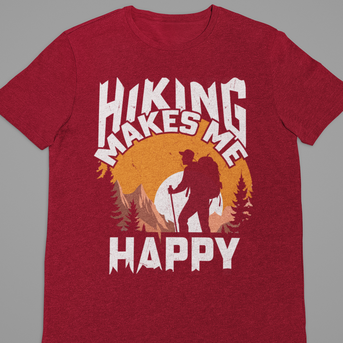 Hiking : Hiking Makes Me Happy Tshirt Unisex