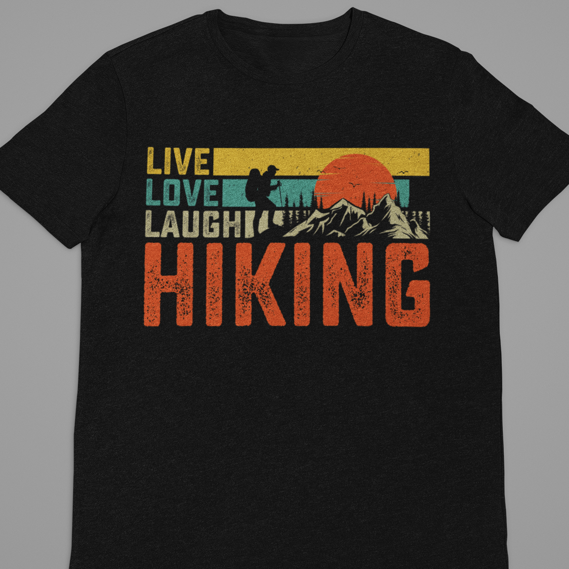 Hiking : Live Love Laugh Hiking Tshirt Unisex