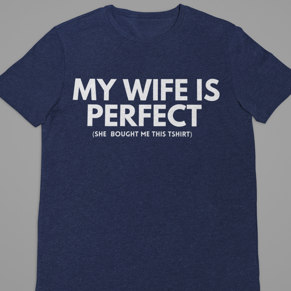 Husband Wife : My Wife Is Perfect Tshirt Unisex