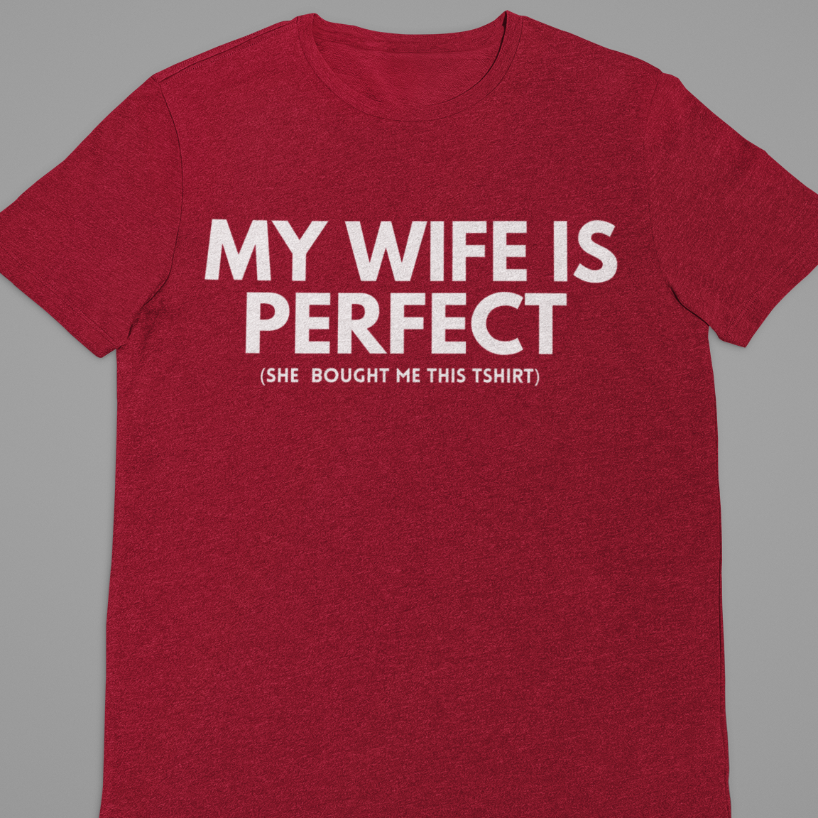 Husband Wife : My Wife Is Perfect Tshirt Unisex