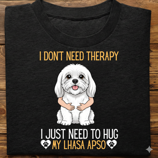 Lhasa Apso : Therapy Hug Tshirt Unisex