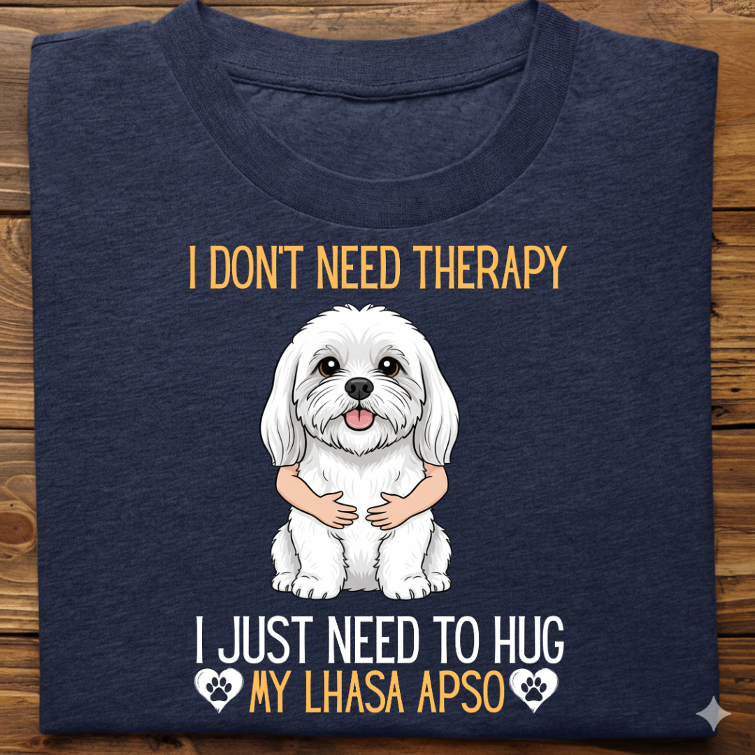 Lhasa Apso : Therapy Hug Tshirt Unisex