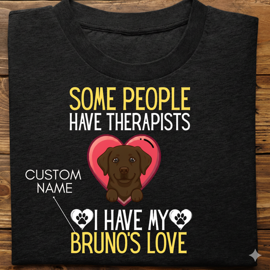 Labrador : Some People Therapists Tshirt Unisex(Brown)