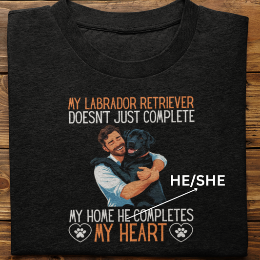 Labrador Retriever : My Labrador Completes My Heart Tshirt Unisex(Black-Male)