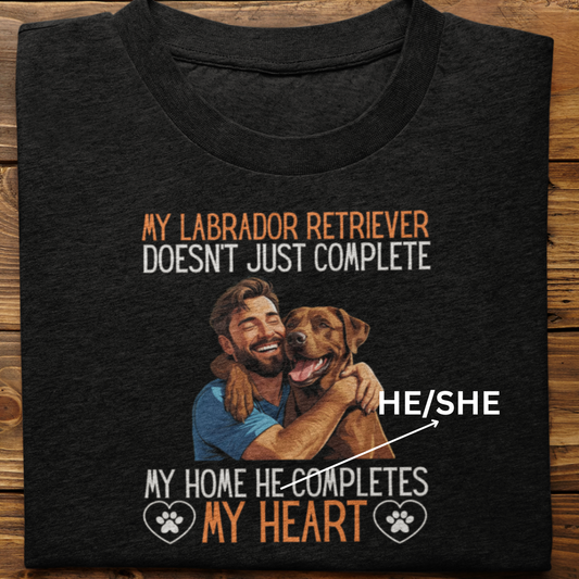 Labrador Retriever : My Labrador Completes My Heart Tshirt Unisex(Brown-Male)