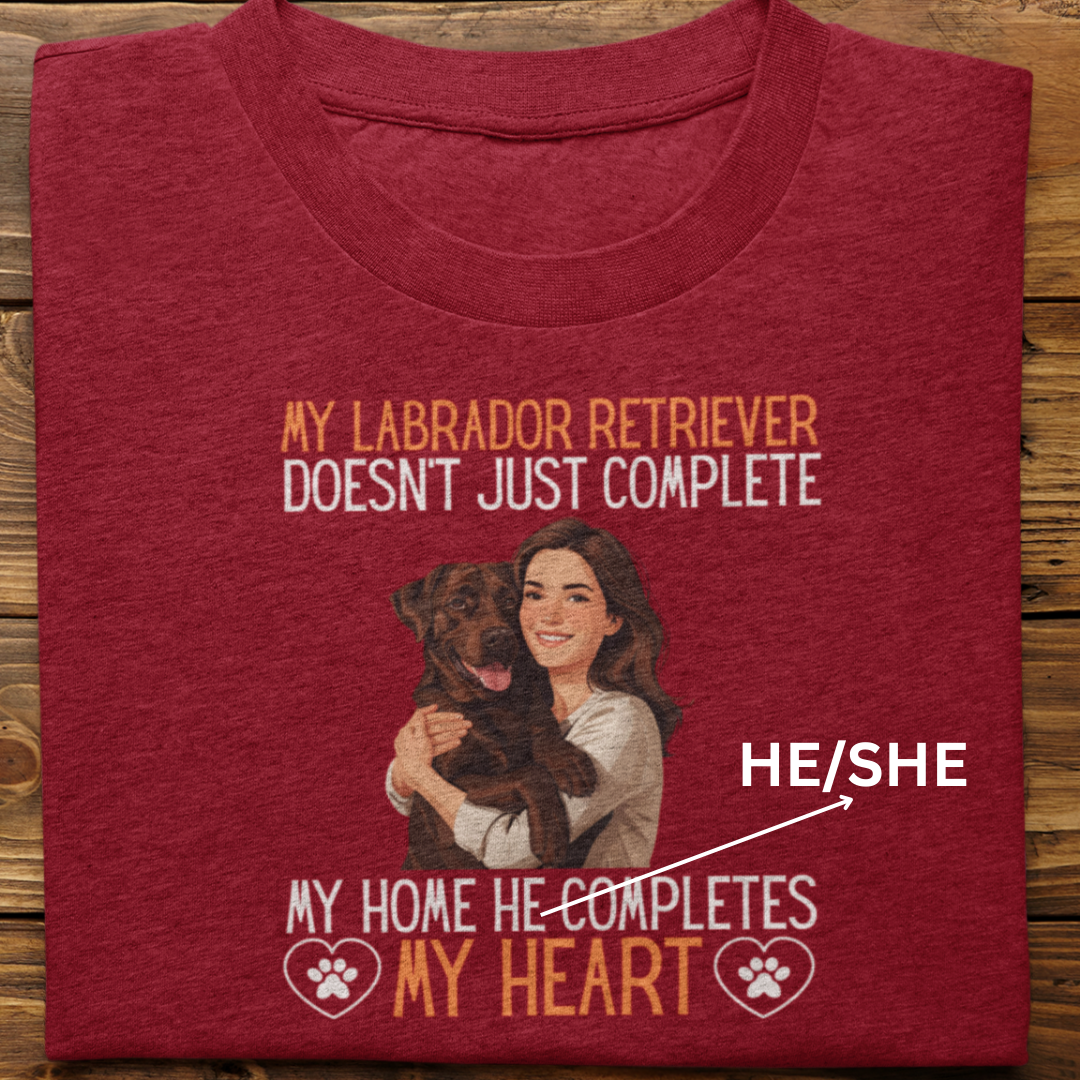 Labrador Retriever : My Labrador Completes My Heart Tshirt Unisex(Brown-Female)