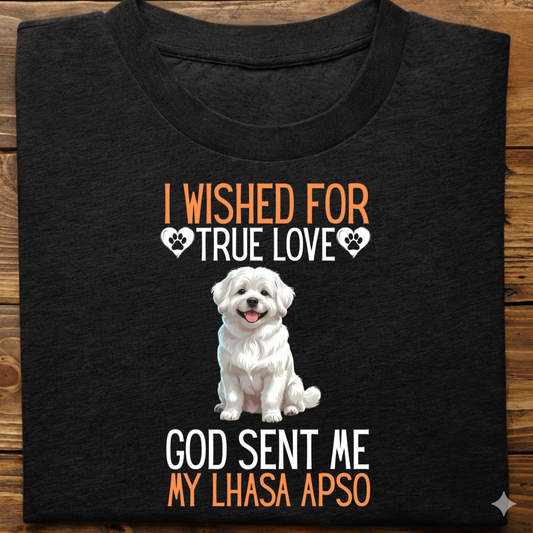 Lhasa Apso : I Wished True Love Tshirt Unisex
