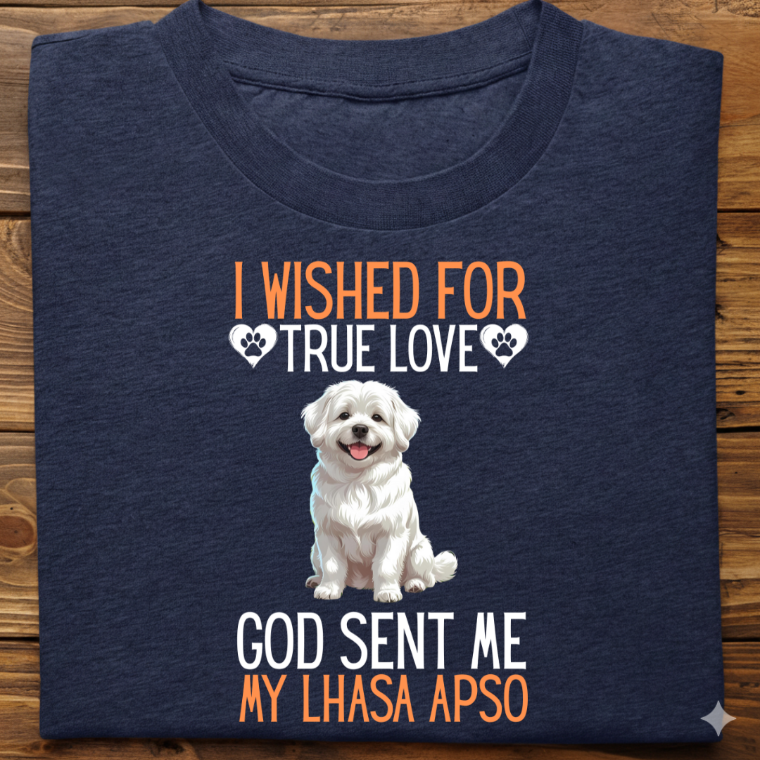 Lhasa Apso : I Wished True Love Tshirt Unisex