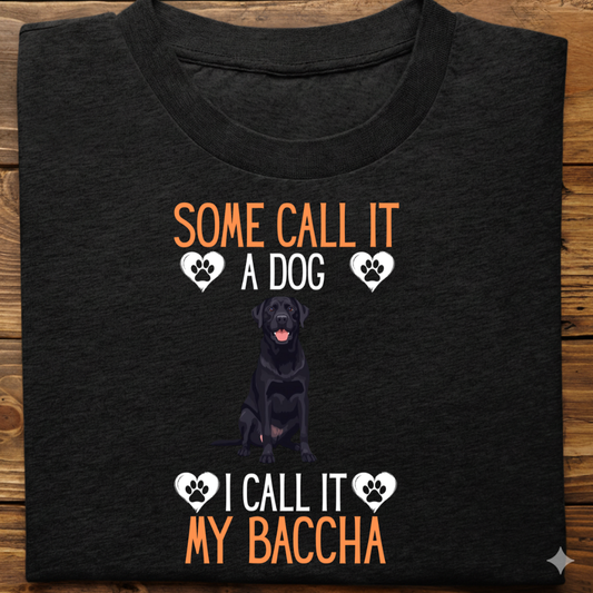 Labrador : Some Call My Baccha Tshirt Unisex(Black)