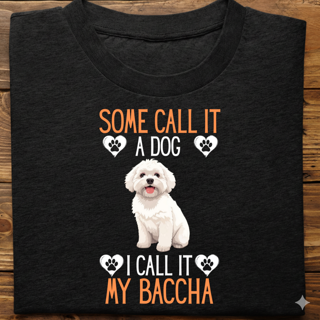 Lhasa Apso : Some Call My Baccha Tshirt Unisex