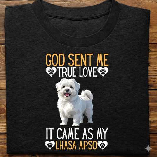 Lhasa Apso : God Sent Me Tshirt Unisex