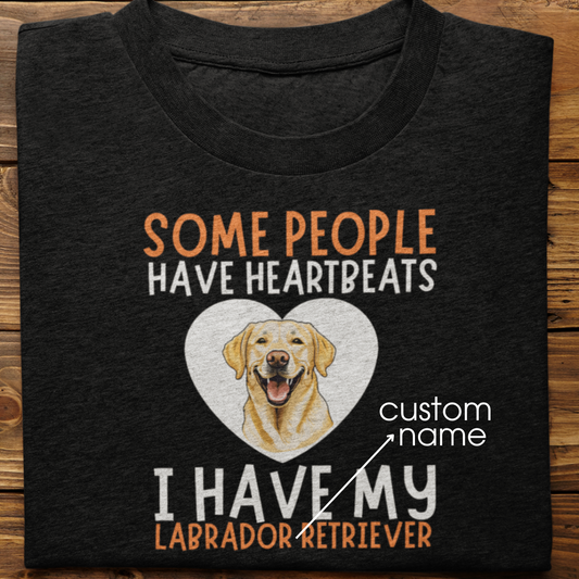 Labrador : Some People Have Heartbeats Tshirt Unisex(Yellow)