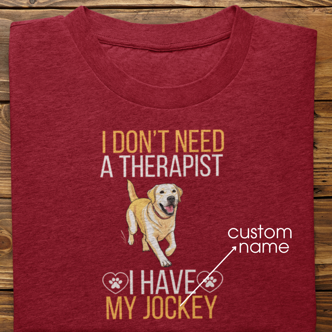 Labrador Retriever : I don't Need A Therapist Tshirt Unisex (Yellow)