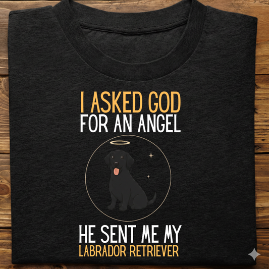 Labrador : I Asked God Angel Tshirt Unisex(Black)