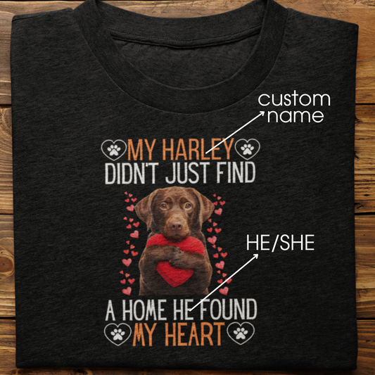 Labrador Retriever : He Found My Heart Tshirt Unisex (Brown)
