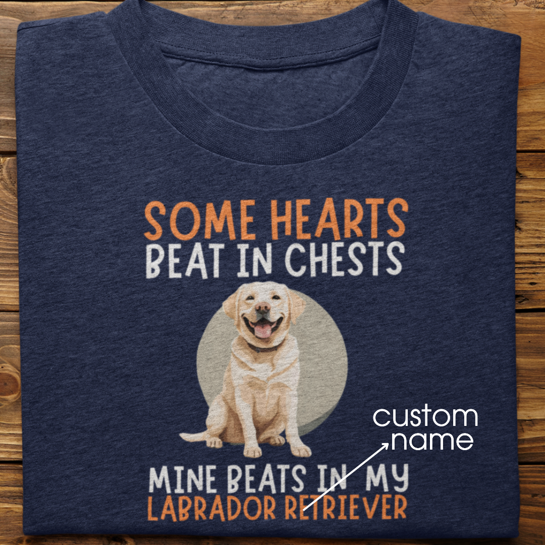 Labrador : Some Hearts Beat In Chests Tshirt Unisex(White)