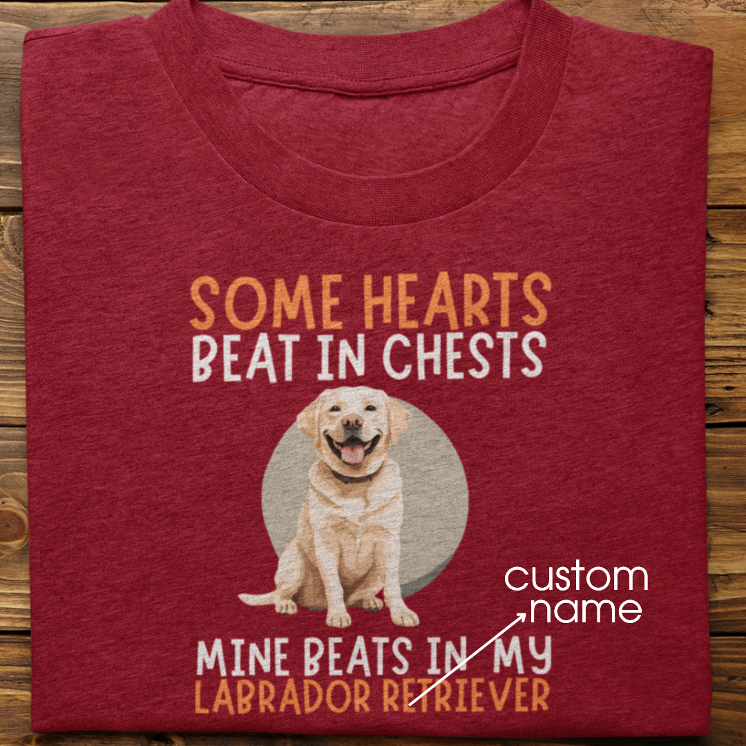 Labrador : Some Hearts Beat In Chests Tshirt Unisex(White)