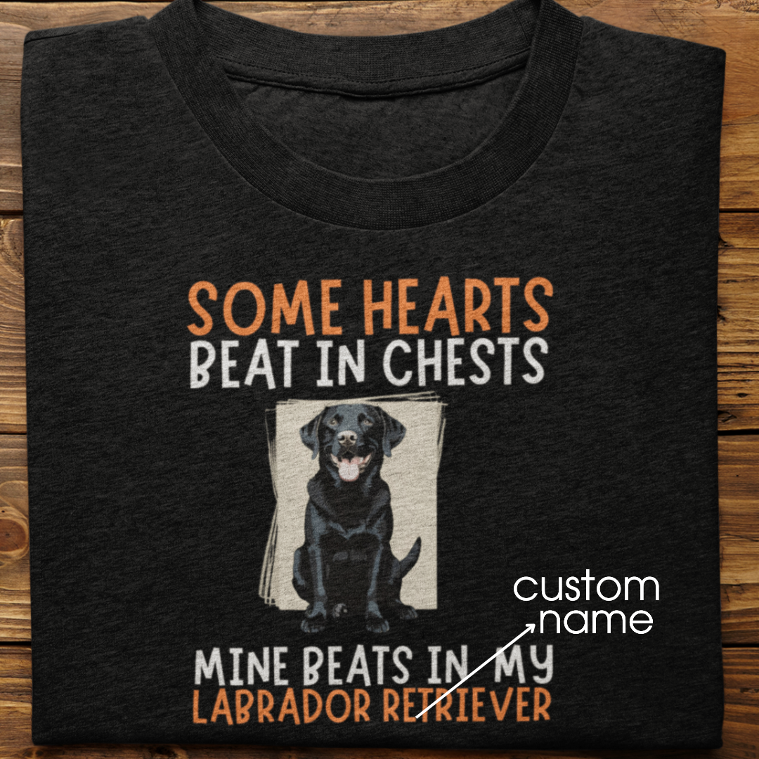Labrador : Some Hearts Beat In Chests Tshirt Unisex(Black)