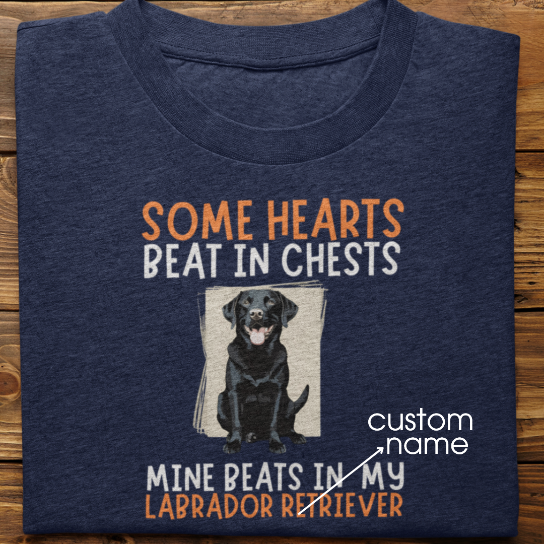 Labrador : Some Hearts Beat In Chests Tshirt Unisex(Black)