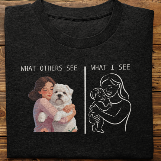 Lhasa Apso : What Others See Tshirt Unisex(Female)
