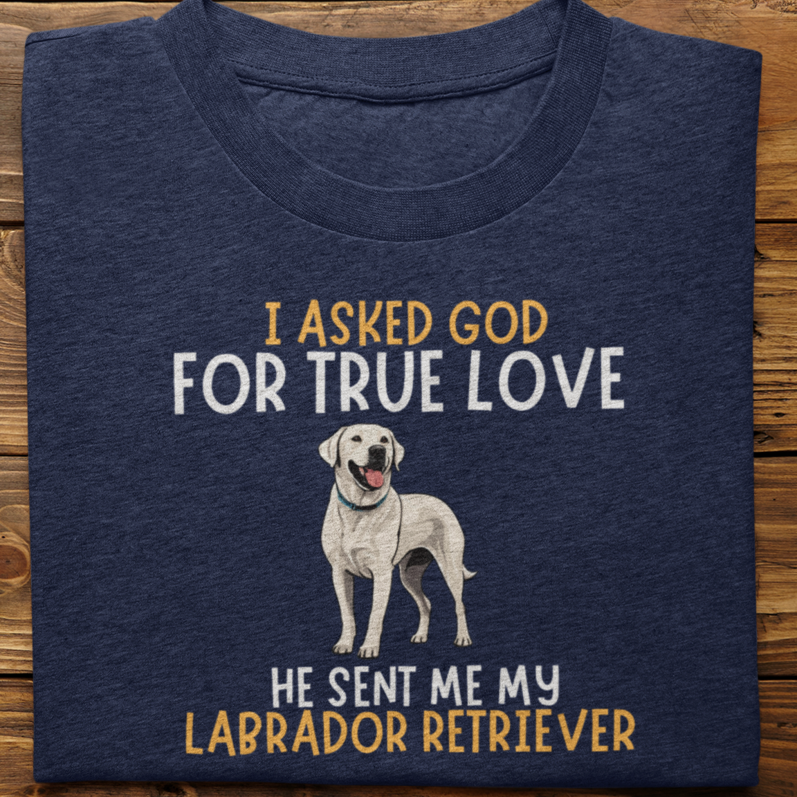 Labrador Retriever : I  Asked God Tshirt Unisex