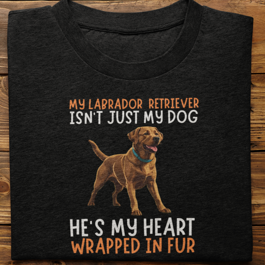 Labrador Retriever : My Labrador Isn't Just Tshirt Unisex(Brown-He)