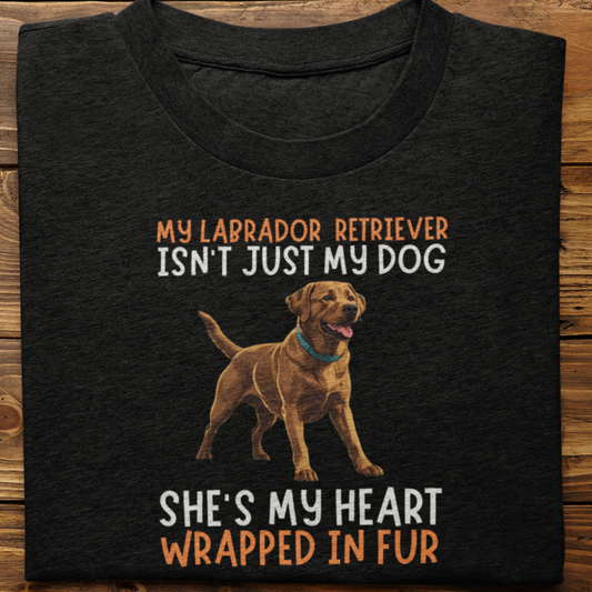 Labrador Retriever : My Labrador Isn't Just Tshirt Unisex(Brown-She)