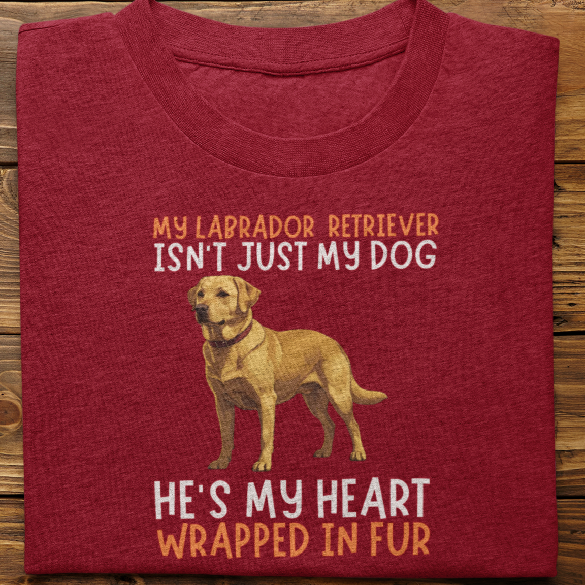 Labrador Retriever : My Labrador Isn't Just Tshirt Unisex(Yellow-He)