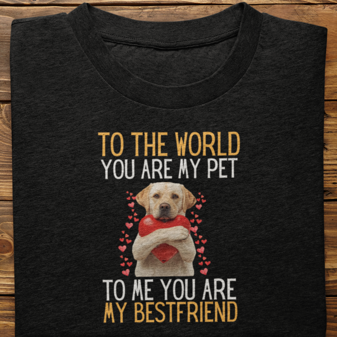 Labrador Retriever : To The World Bestfriend Tshirt Unisex(White)