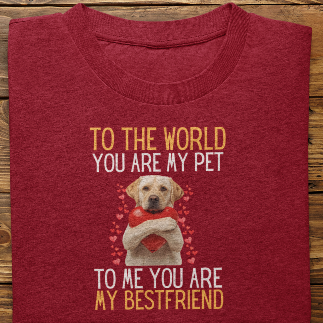 Labrador Retriever : To The World Bestfriend Tshirt Unisex(White)