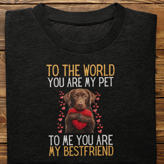 Labrador Retriever : To The World Bestfriend Tshirt Unisex(Brown)