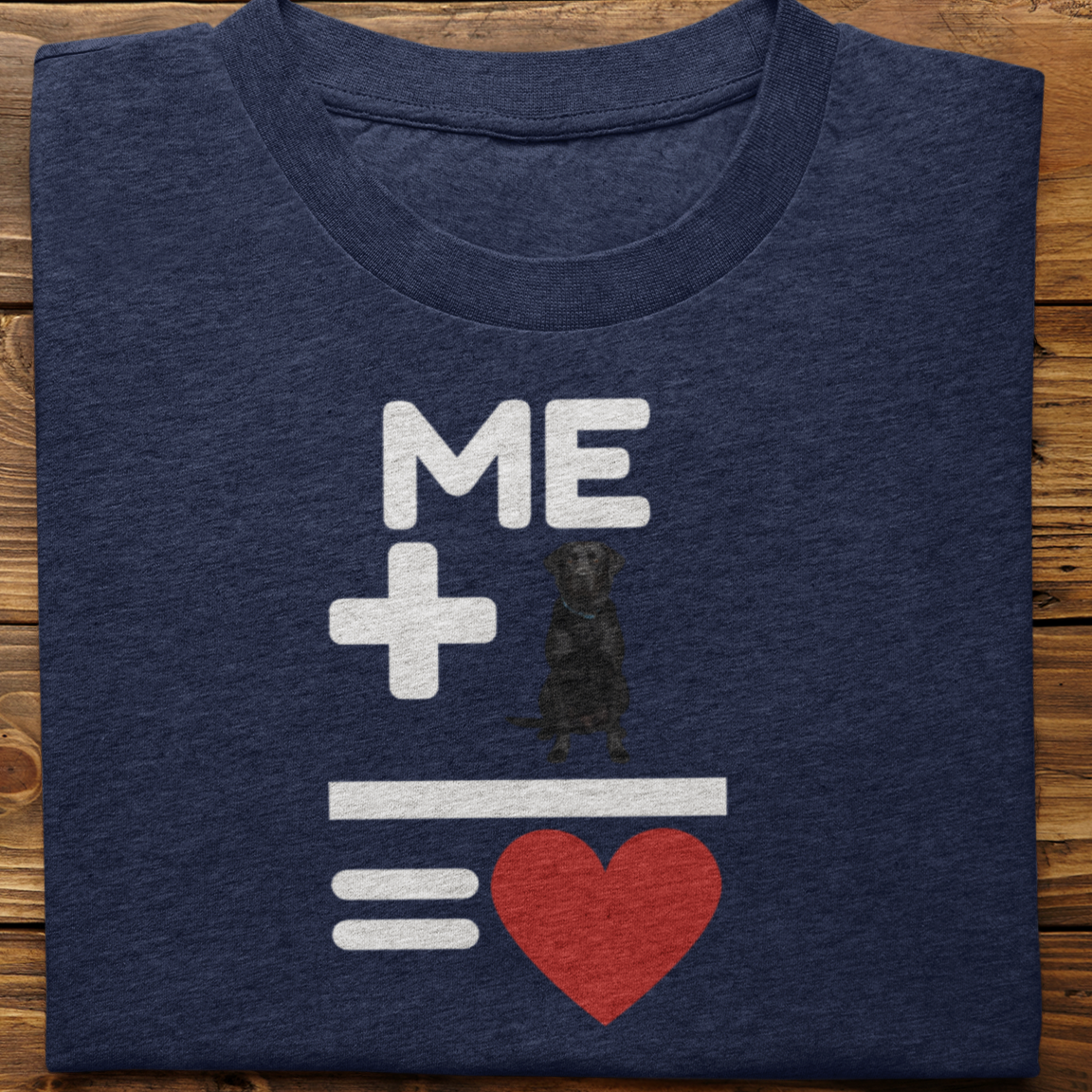 Labrador Retriever : Me +Dog = Love Tshirt Unisex(Black)