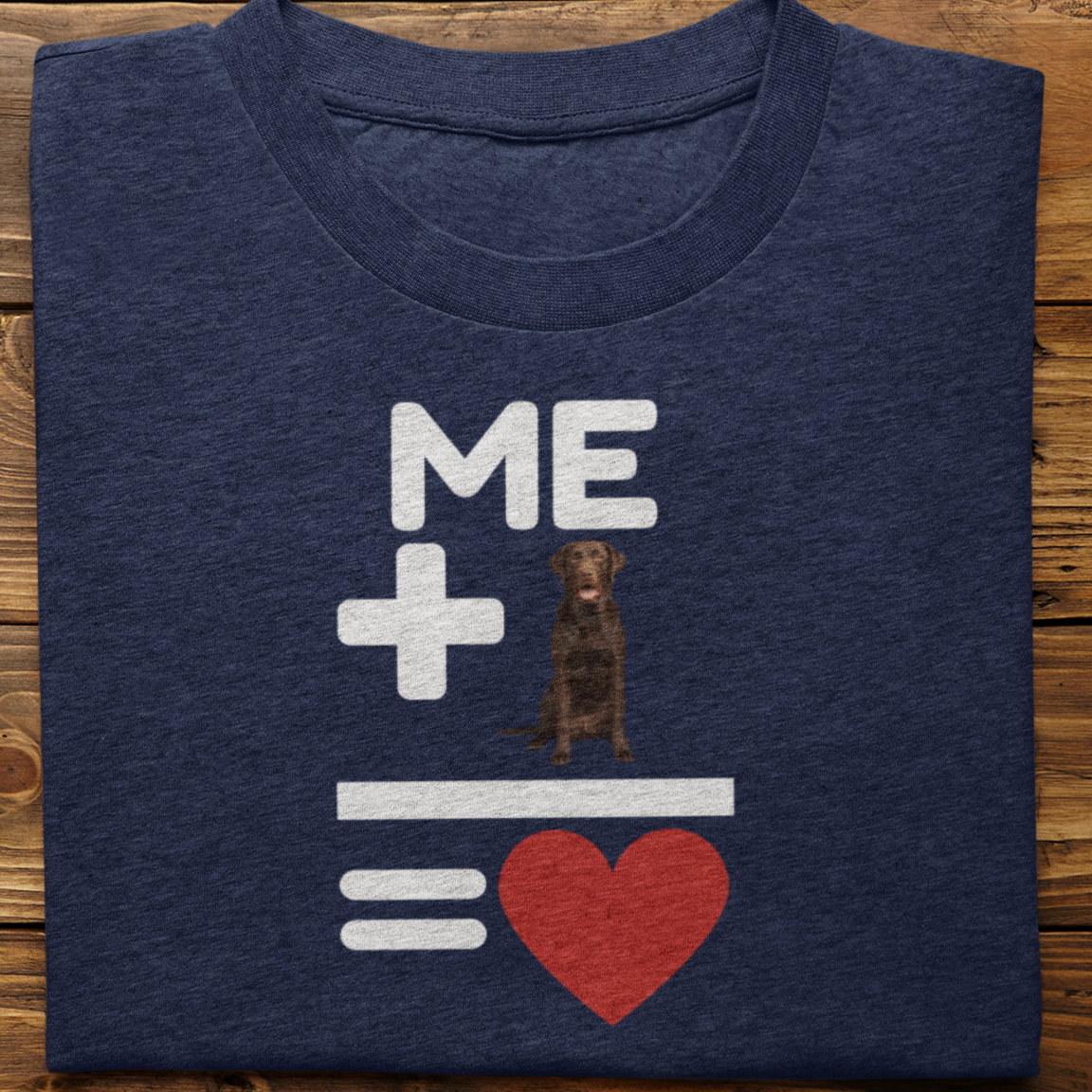 Labrador Retriever : Me +Dog = Love Tshirt Unisex(Brown)