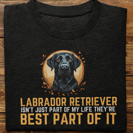 Labrador : Labrador Isn't Just Tshirt Unisex