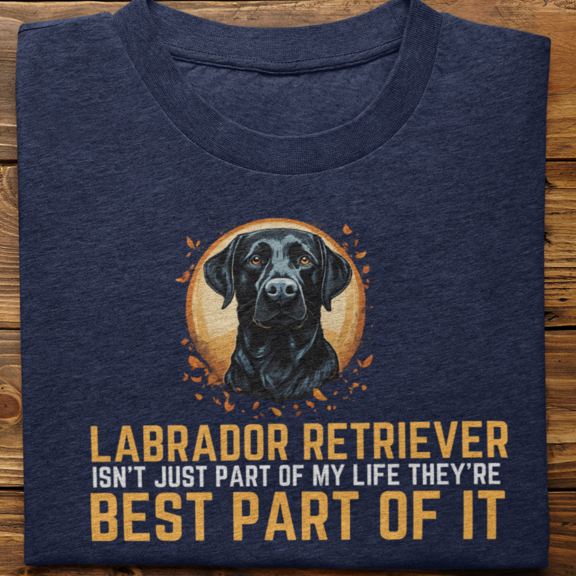 Labrador : Labrador Isn't Just Tshirt Unisex