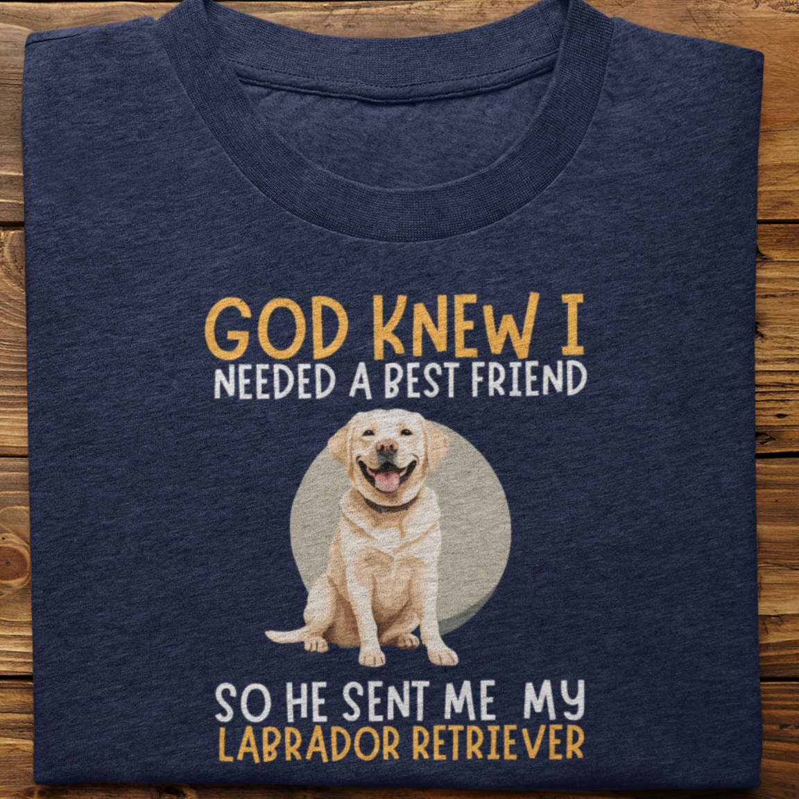 Labrador : God Knew I Needed Best Friend Tshirt Unisex(White)