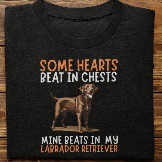 Labrador : Some Hearts Beat In Chests Tshirt Unisex(Brown)