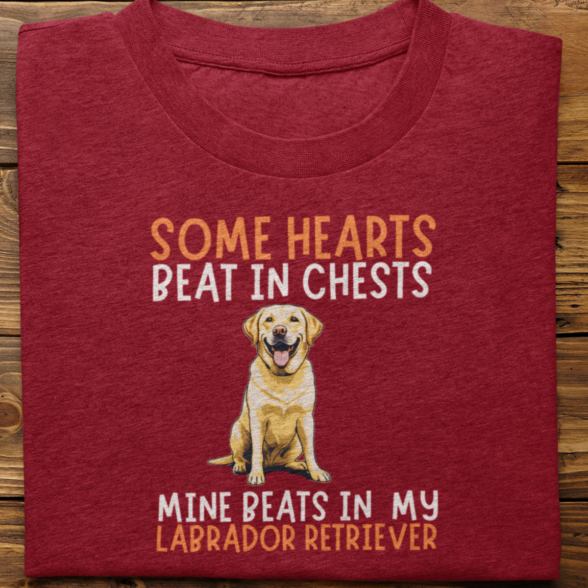 Labrador : Some Hearts Beat In Chests Tshirt Unisex(Yellow)