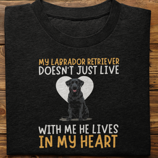 Labrador Retriever : My Labrador Retriever Doesn't Just Live Tshirt Unisex(Black-He)