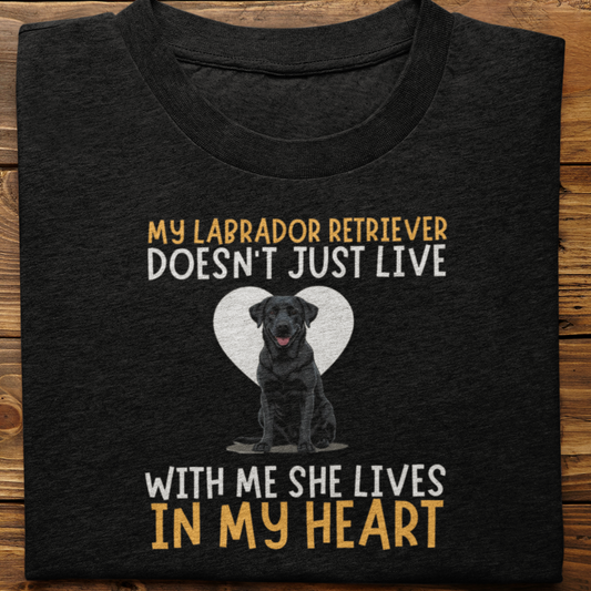 Labrador Retriever : My Labrador Retriever Doesn't Just Live Tshirt Unisex(Black-She)