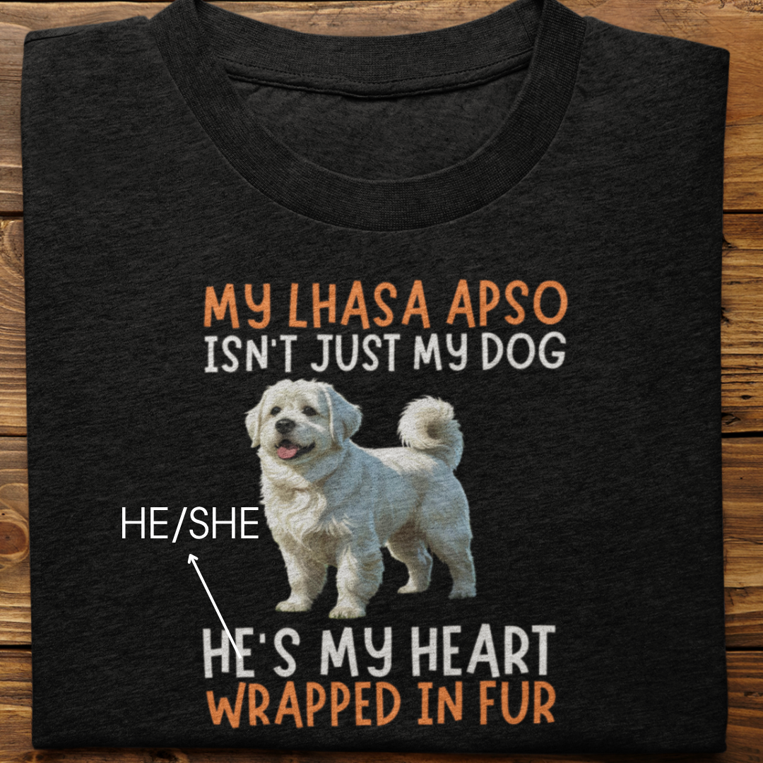 Lhasa Apso : My Lhasa Isn't Just Tshirt Unisex